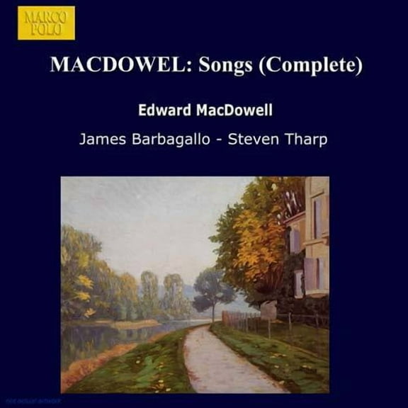 MacDowell / Barbagallo / Tharp - Complete Songs - Music & Performance - CD
