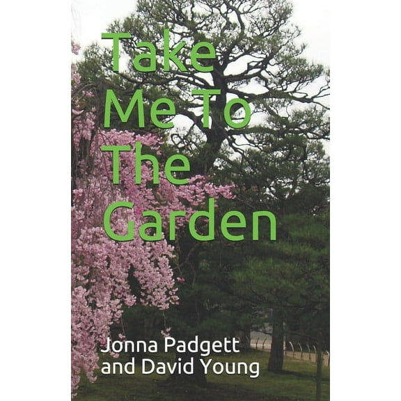 Take Me to the Garden (Paperback)