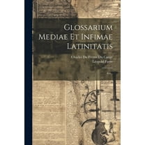 Glossarium Mediae Et Infimae Latinitatis: A-z... (Paperback)