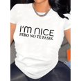 thumbnail image 1 of Women's Elegant Crew Neck T-Shirt with "I'm Nice Pero No Te Pases" Slogan Print - Polyester Blend Knit Fabric, Medium Stretch, Short Sleeve Casual Tee for All Seasons, 1 of 6