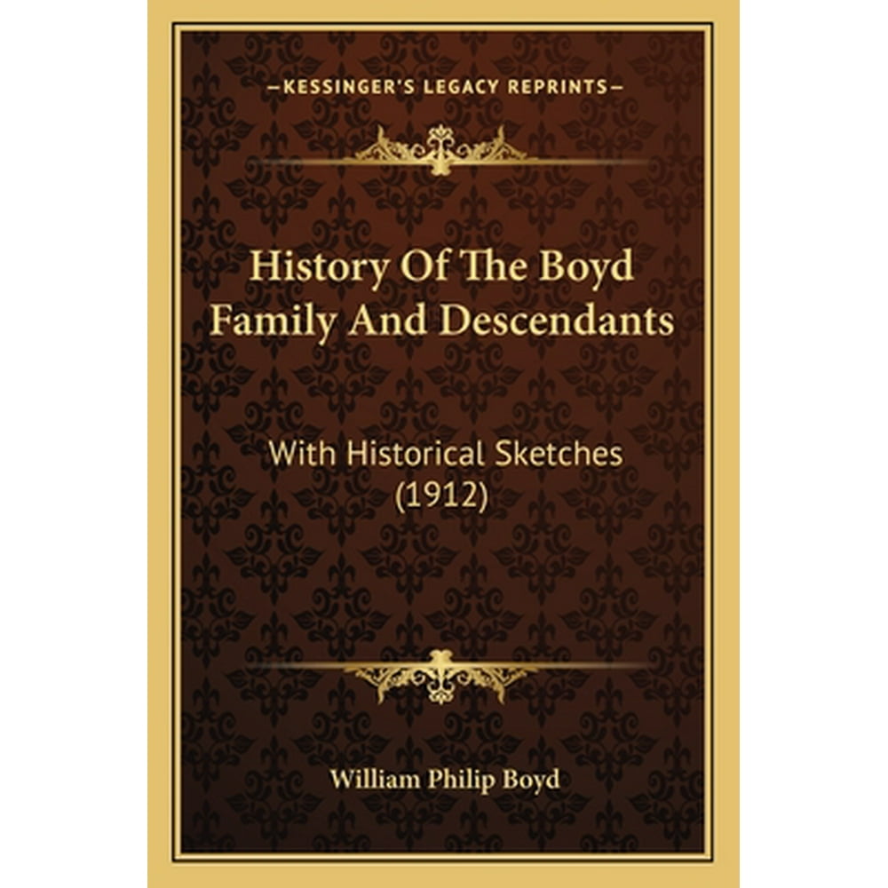History Of The Boyd Family And Descendants With Historical Sketches