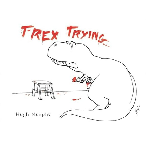 Pre-Owned T-Rex Trying (Hardcover) 0452299020 9780452299023