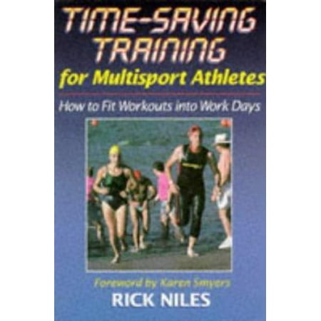 Time-Saving Training for Multisport Athletes : How to Fit Workouts into Workdays, Used [Paperback]