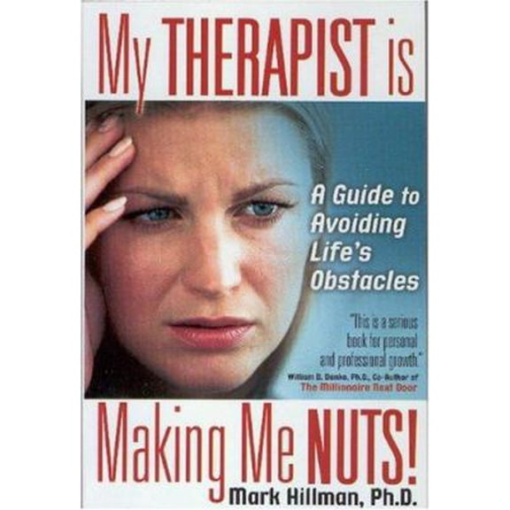 Pre-Owned My Therapist Is Making Me Nuts!: A Guide To Avoid Life's Obstacles (Paperback) 0972377417 9780972377416