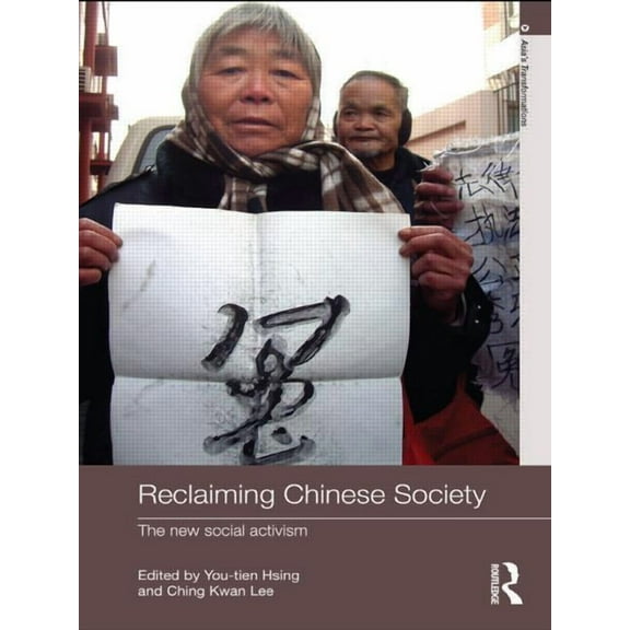 Asia's Transformations Reclaiming Chinese Society: The New Social Activism, (Paperback)