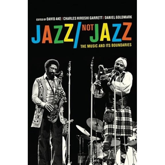 Pre-Owned Jazz/Not Jazz : The Music and Its Boundaries (Edition 1) (Hardcover)