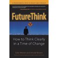 thumbnail image 1 of FutureThink: How to Think Clearly in a Time of Change, 1 of 1