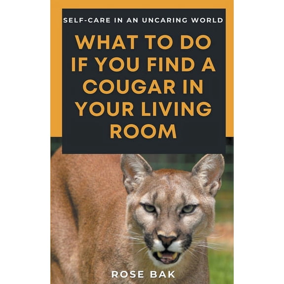 What to Do If You Find a Cougar in Your Living Room, (Paperback)