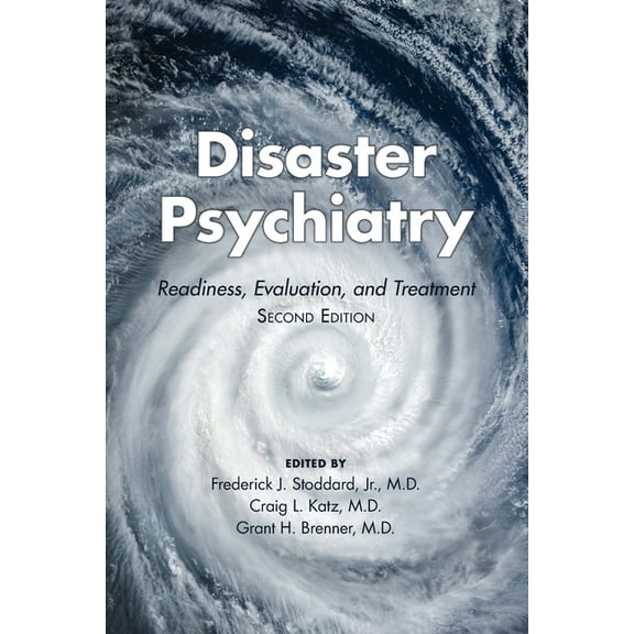 Disaster Psychiatry: Readiness, Evaluation, and Treatment, (Paperback)