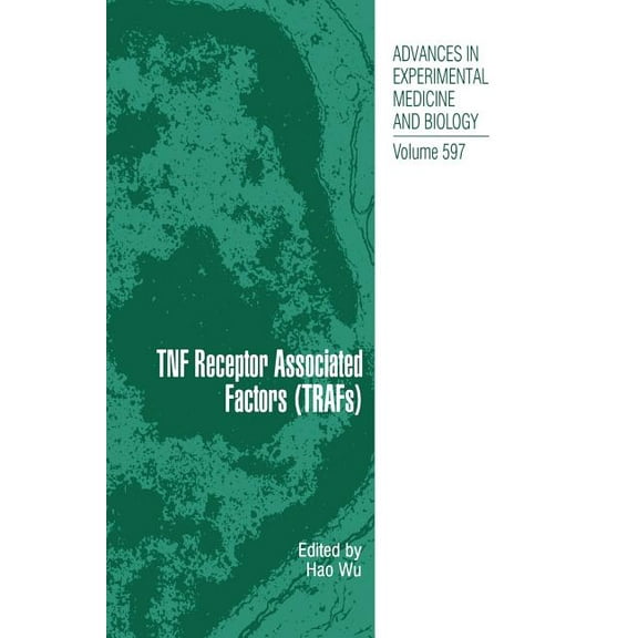 Advances in Experimental Medicine and Bi Tnf Receptor Associated Factors (Trafs), Book 597, (Hardcover)