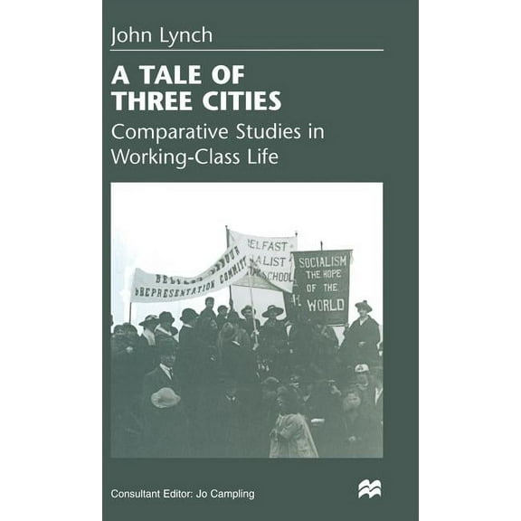 A Tale of Three Cities: Comparative Studies in Working-Class Life, (Hardcover)
