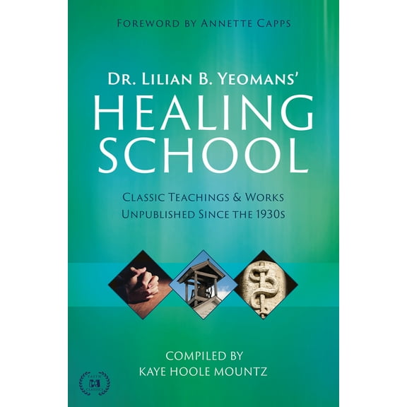 Pre-Owned Dr. Lilian B. Yeomans' Healing School: Classic Teachings & Works Unpublished Since the 1930s (Paperback) 1667503359 9781667503356