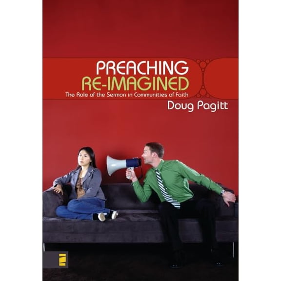 Pre-Owned Preaching Re-Imagined: The Role of the Sermon in Communities of Faith (Hardcover) 0310263638 9780310263630