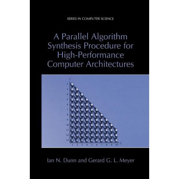 Computer Science A Parallel Algorithm Synthesis Procedure for High-Performance Computer Architectures, (Paperback)