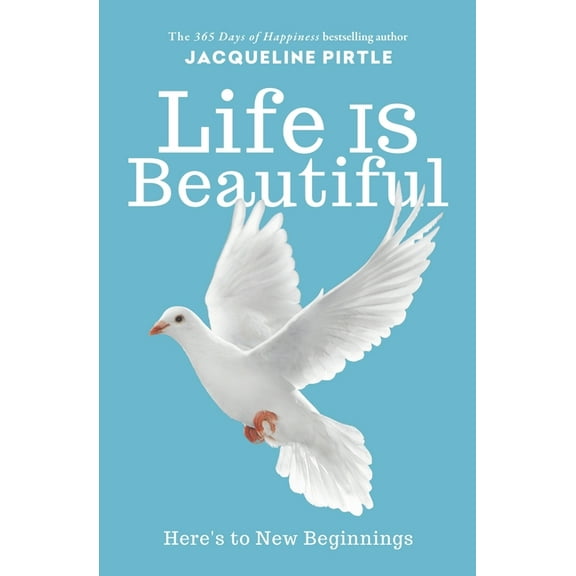 Life IS Beautiful: Here's to New Beginnings, (Paperback)