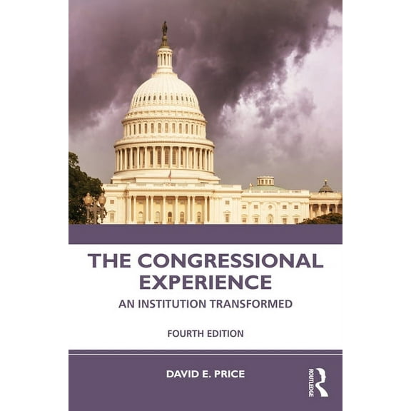 The Congressional Experience: An Institution Transformed, (Paperback)