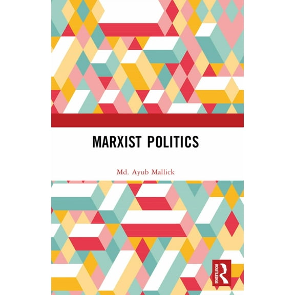 Marxist Politics, (Paperback)