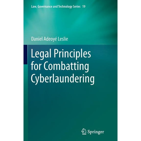 Law, Governance and Technology Legal Principles for Combatting Cyberlaundering, Book 19, (Paperback)