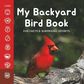 My Backyard Bird Book : Fun Facts & Surprising Secrets (Paperback)