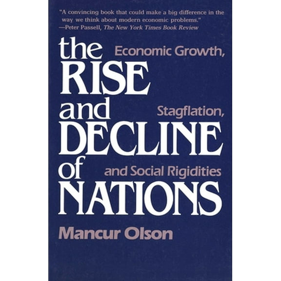 Pre-Owned The Rise and Decline of Nations: Economic Growth, Stagflation, and Social Rigidities (Paperback) 0300030797 9780300030792