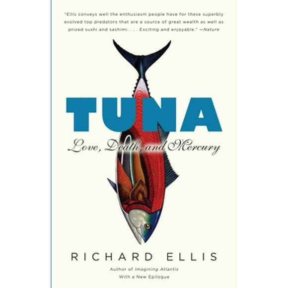 Pre-Owned Tuna: Love, Death, and Mercury (Paperback 9780307387103) by Richard Ellis