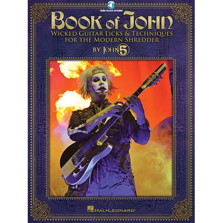 Book of John: Wicked Guitar Licks and Techniques for the Modern Shredder John 5 Electric Guitar Instruction for Rock and (Paperback)