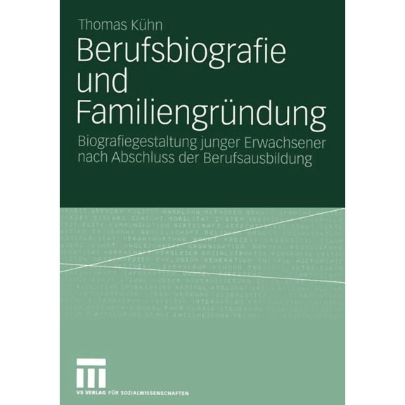 Berufsbiografie Und FamiliengrÃ¼ndung: Biografiegestaltung Junger Erwachsener Nach Abschluss Der Berufsausbildung, (Paperback)