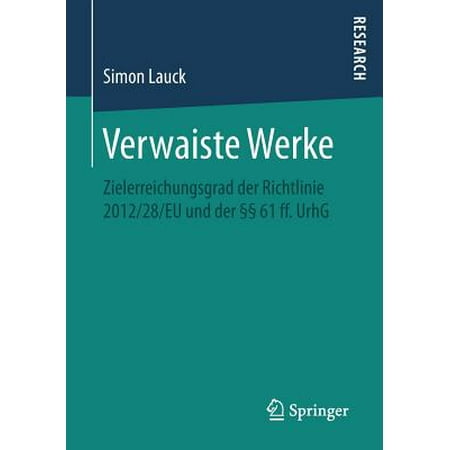 Verwaiste Werke Zielerreichungsgrad Der Richtlinie 201228eu Und Der 61 Ff Urhg - 