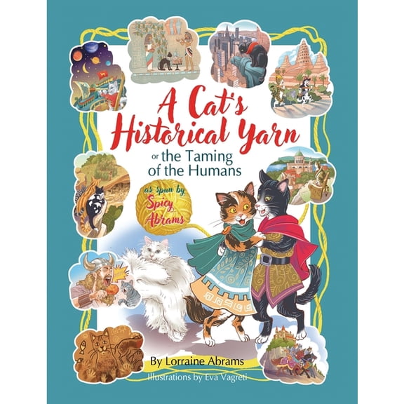 A Cat's Historical Yarn or the Taming of the Humans, (Paperback)