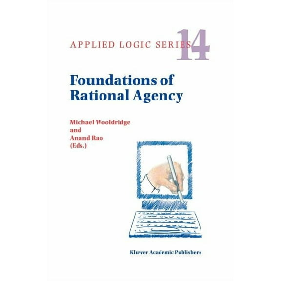 Applied Logic Foundations of Rational Agency, Book 14, (Hardcover)