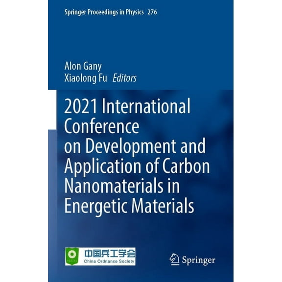 Springer Proceedings in Physics 2021 International Conference on Development and Application of Carbon Nanomaterials in Energetic Materials, Book 276, (Paperback)