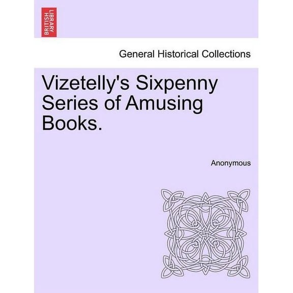 Vizetelly's Sixpenny Series of Amusing Books. (Paperback)