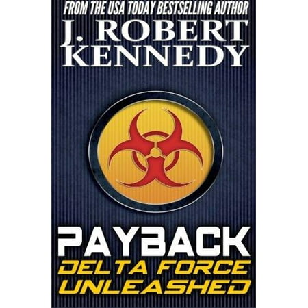 Payback: A Delta Force Unleashed Thriller Book #1