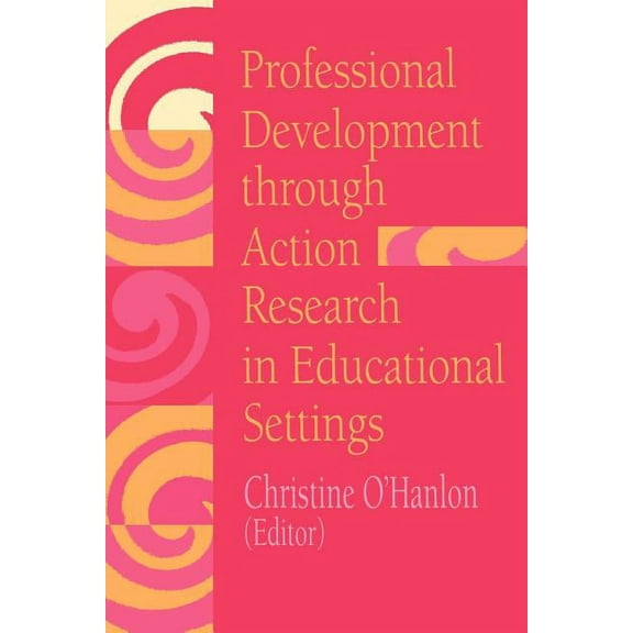 Professional Development Through Action Research: International Educational Perspectives, (Paperback)