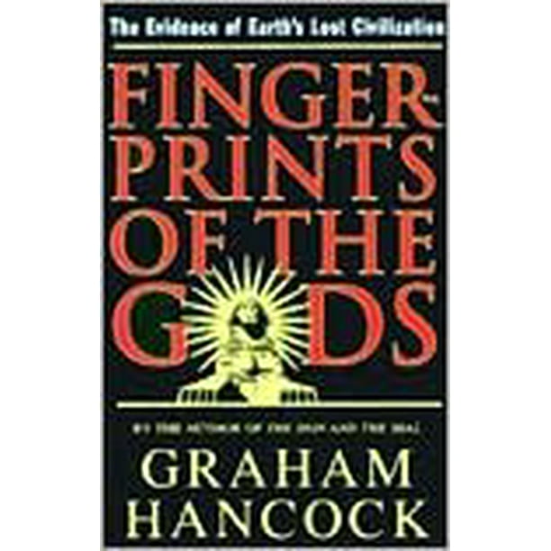 Fingerprints of the Gods: The Evidence of Earths Lost Civilization by ...