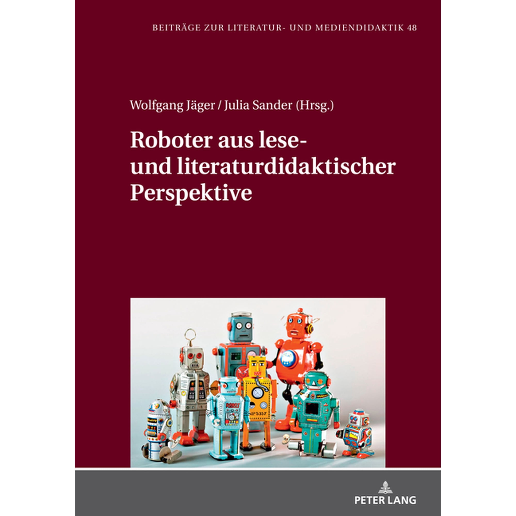 Beitraege Zur Literatur- Und Mediendidak Roboter Aus Lese- Und Literaturdidaktischer Perspektive Book 48 (Hardcover)