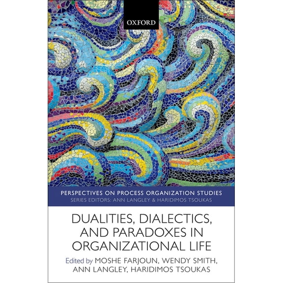 Perspectives on Process Organization Stu Dualities, Dialectics, and Paradoxes in Organizational Life, (Hardcover)