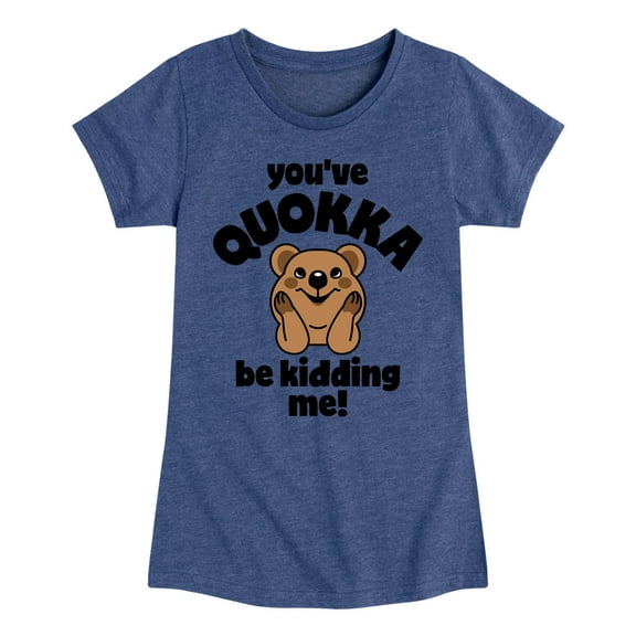 Instant Message - Youve Quokka Be Kidding Me - Toddler & Youth Girls Short Sleeve Graphic T-Shirt