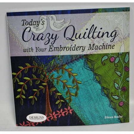 Todays Crazy Quilting With Your Embroidery Machine Book And (Best Machine Embroidery Design Websites)