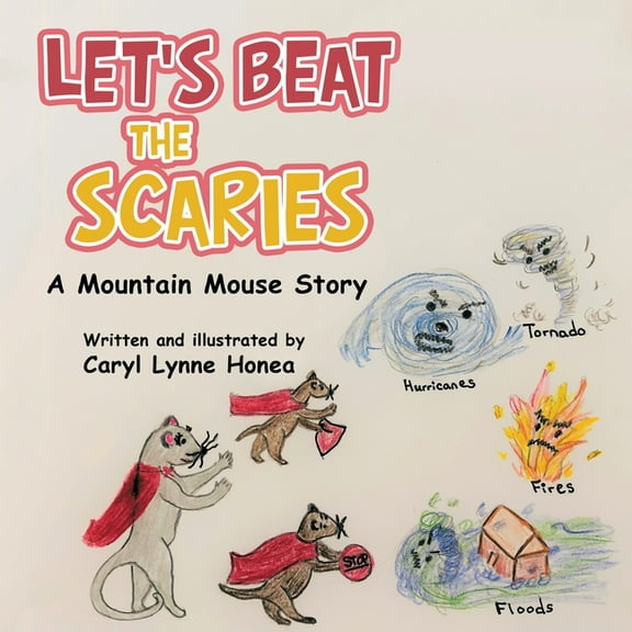 Let's Beat the Scaries: A Mountain Mouse Story (Paperback)
