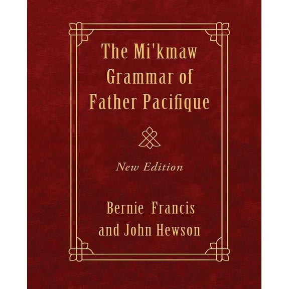 The Mi'kmaw Grammar of Father Pacifique (Paperback)