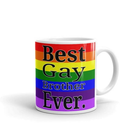 Best Gay Brother Ever Coffee Tea Ceramic Mug Office Work Cup Gift (Best Argument For Gay Marriage Ever)