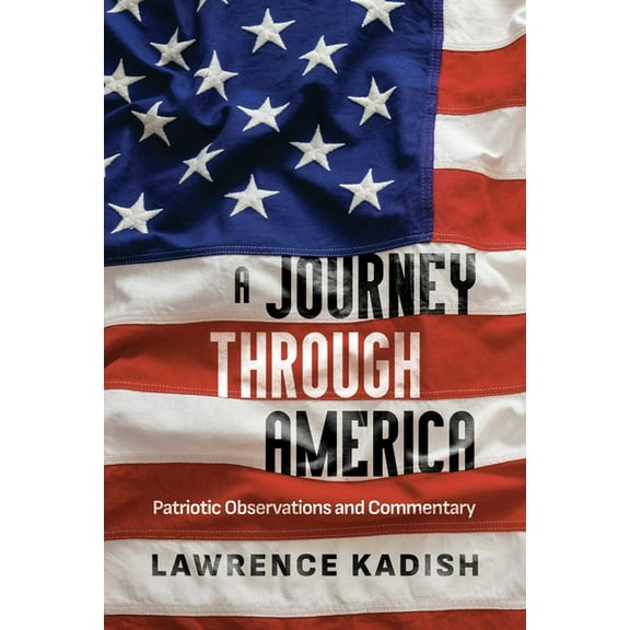 A Journey Through America: Patriotic Observations and Commentary, (Hardcover)