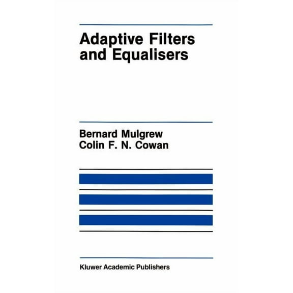 The Springer International Engineering a Adaptive Filters and Equalisers, Book 56, (Hardcover)