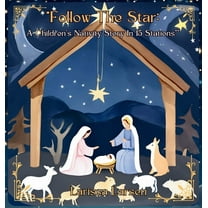 Follow The Star: A Children's Nativity Story In 15 Stations, (Hardcover)