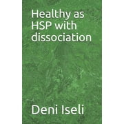 Healthy as HSP With Dissociation (Paperback)