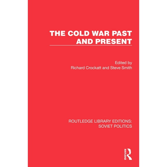 Routledge Library Editions: Soviet Polit The Cold War Past and Present, (Hardcover)