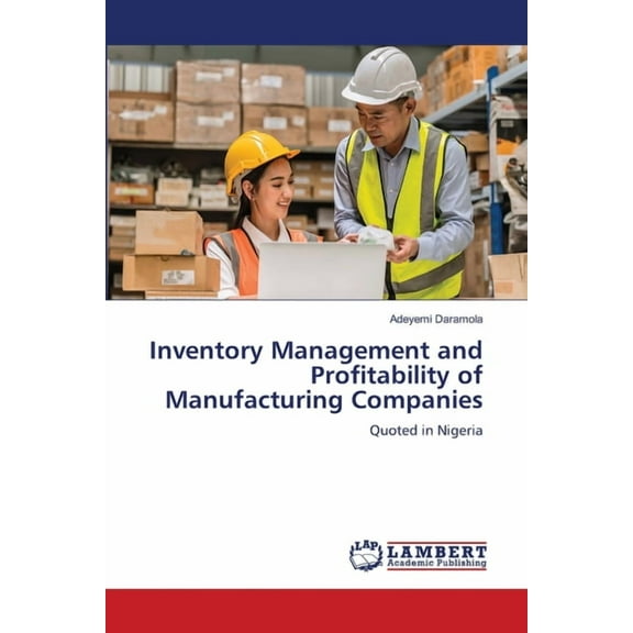Inventory Management and Profitability of Manufacturing Companies, (Paperback)