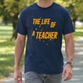 thumbnail image 4 of The Life of a Teacher T-Shirt – Education Tribute – Unisex Adult Wear, 4 of 6