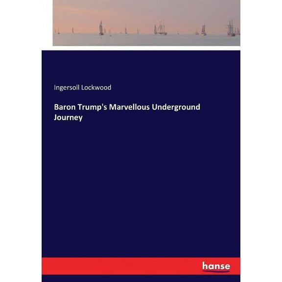 Baron Trump's Marvellous Underground Journey, (Paperback)